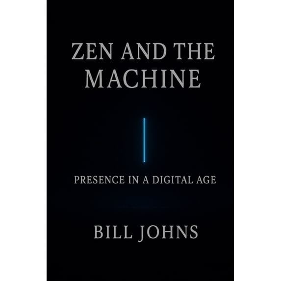 The Art of Attention Zen and the Machine: Presence in a Digital Age, Book 7, (Paperback)