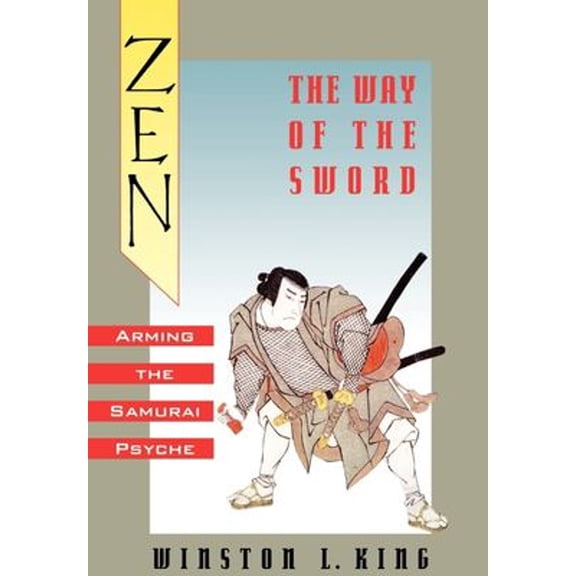Pre-Owned Zen and the Way of the Sword: Arming the Samurai Psyche (Hardcover) 0195068106 9780195068108