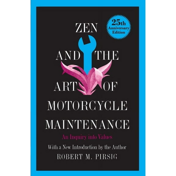 Zen and the art of motorcycle maintenance : an inquiry into values: 9780688002305