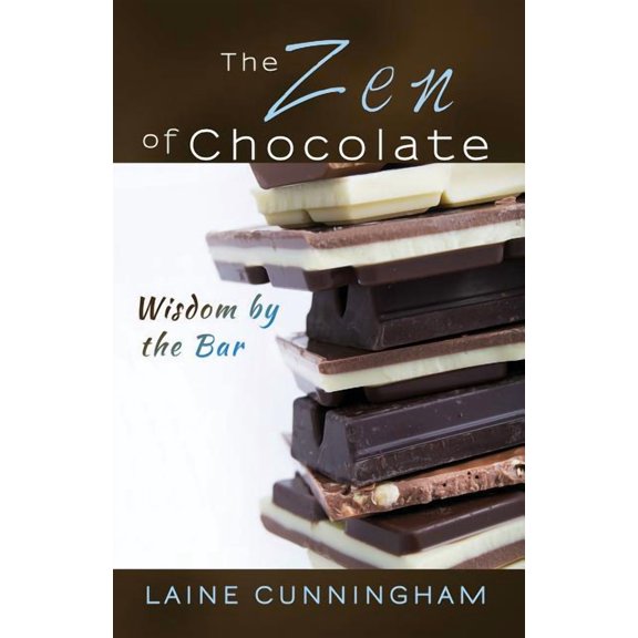 Zen for Life The Zen of Chocolate: Wisdom by the Bar, Book 2, (Paperback)