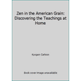 thumbnail image 1 of Pre-Owned Zen in the American Grain: Discovering the Teachings at Home (Paperback) 0882681583 9780882681580, 1 of 1