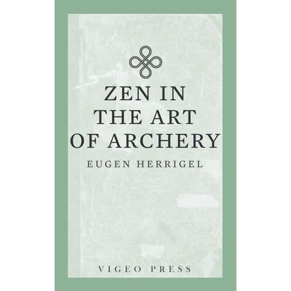 Zen in the Art of Archery, (Paperback)
