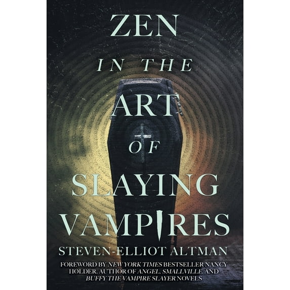 Zen in the Art of Slaying Vampires: 25th Anniversary Author Revised Edition, (Hardcover)