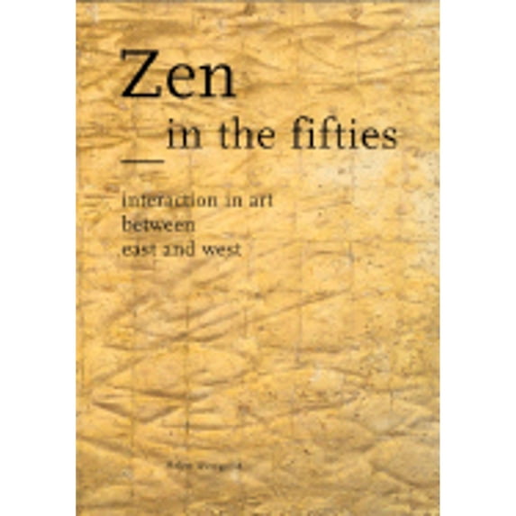 Pre-Owned Zen in the Fifties : Interaction in Art Between East and West (Paperback) 9789040098925
