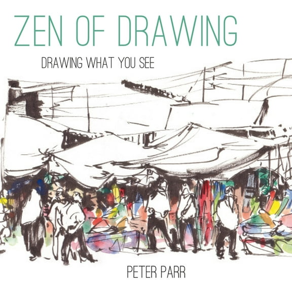 Zen of Drawing: How to Draw What You See, (Hardcover)