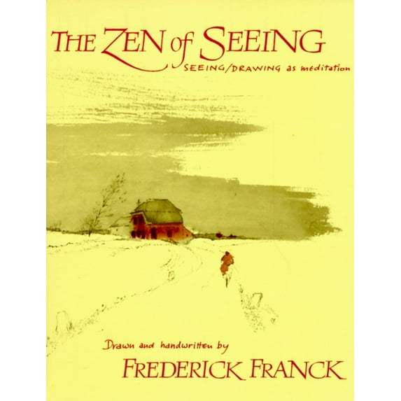 Zen of Seeing: Seeing/Drawing as Meditation, (Paperback)