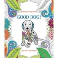 thumbnail image 1 of Pre-Owned Zendoodle Coloring Presents Good Dog!: A Dog Lover's Coloring Book (Paperback) 1250121795 9781250121790, 1 of 1