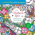 thumbnail image 1 of Pre-Owned Zendoodle Colorscapes: A Mother's Love: Inspiring Words to Color and Display (Paperback) 1250253500 9781250253507, 1 of 1