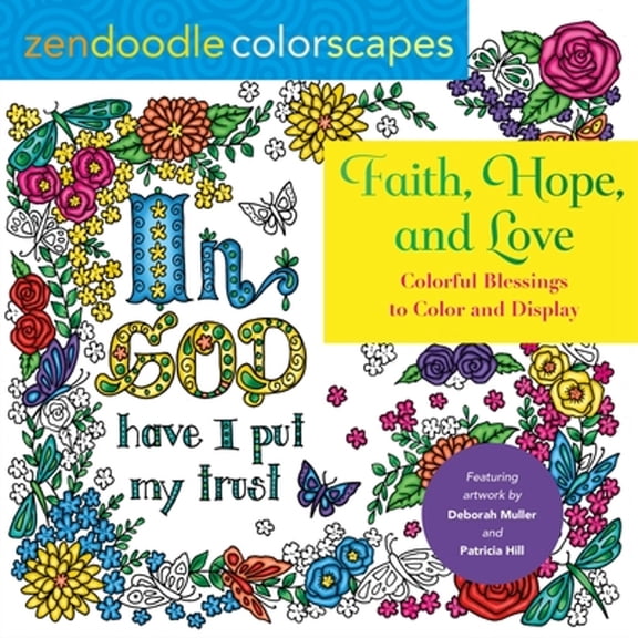 Pre-Owned Zendoodle Colorscapes: Faith, Hope, and Love: Colorful Blessings to Color and Display (Paperback) 125028208X 9781250282088