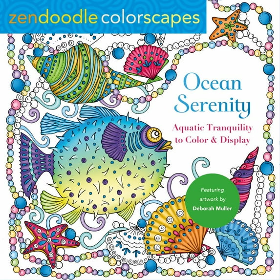 Zendoodle Colorscapes: Ocean Serenity: Aquatic Tranquility to Color and Display, (Paperback)