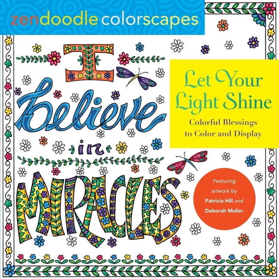 Zendoodle Colorscapes Zendoodle Colorscapes: Let Your Light Shine: Colorful Blessings to Color and Display, (Paperback)