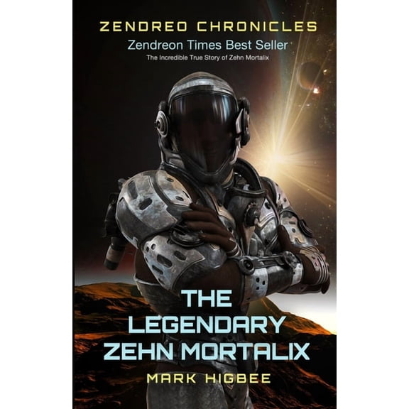 Zendreo Chronicles Zendreo Chronicles The Legendary Zehn Mortalix, Book 1, (Paperback)