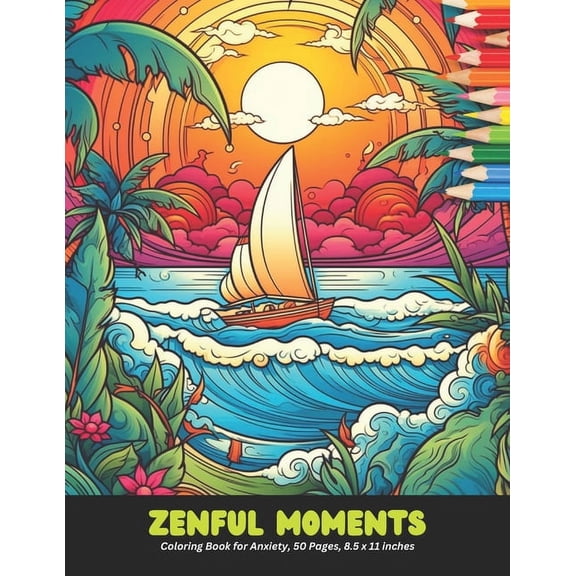 Zenful Moments: Coloring Book for Anxiety, 50 Pages, 8.5 x 11 inches, (Paperback)