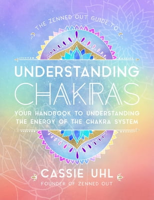 Pre-Owned The Zenned Out Guide to Understanding Chakras: Your Handbook to Understanding the Energy of the Chakra System (Hardcover) 1631067060 9781631067068