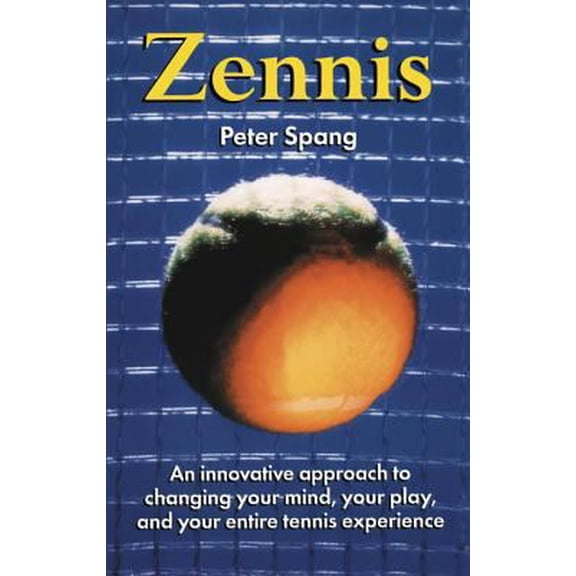 Pre-Owned Zennis: An Innovative Approach to Changing Your Mind, Your Play, and Your Entire Tennis Experience (Paperback) by Peter Sprang