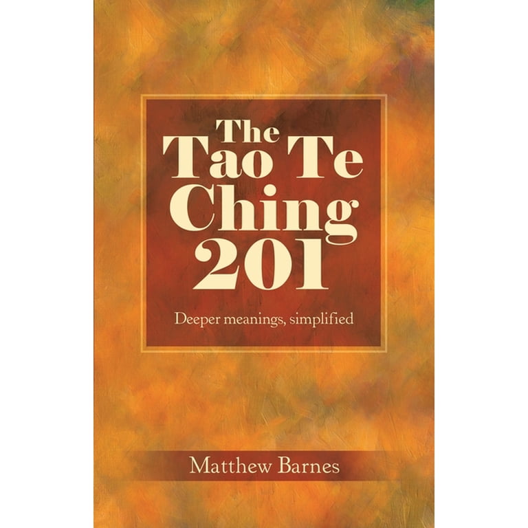 Zennish The Tao Te Ching 201: Deeper meanings, simplified., Book 3, (Paperback)