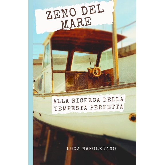 Zeno del Mare: Alla Ricerca Della Tempesta Perfetta, (Paperback)