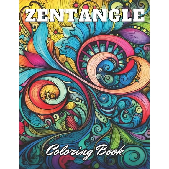 Zentangle Coloring Book: 100+ High-Quality and Unique Coloring Pages for All Ages (Paperback)