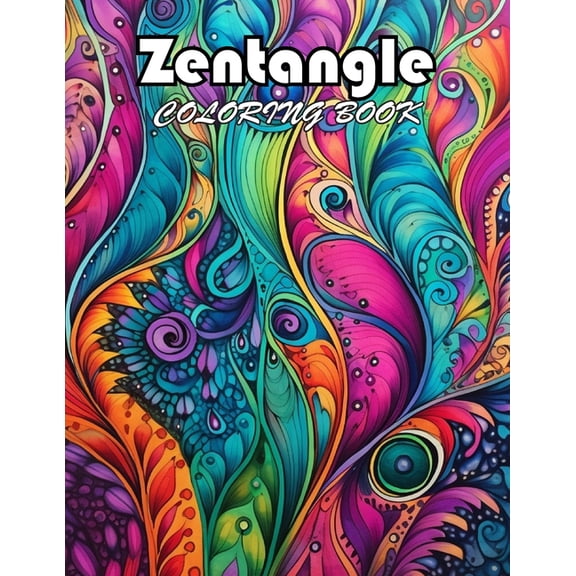 Zentangle Coloring Book: 100+ New Designs for All Ages, (Paperback)