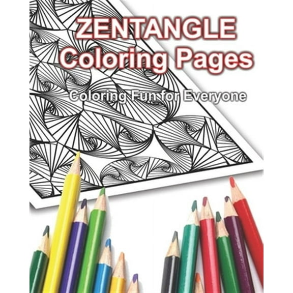 Zentangle Coloring Pages: Coloring Fun for Everyone! (Paperback)