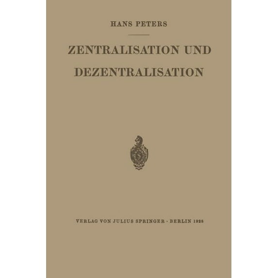 Zentralisation Und Dezentralisation, (Paperback)