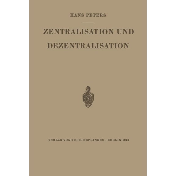Zentralisation Und Dezentralisation, (Paperback)