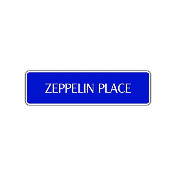 Zeppelin Place Aluminum Metal Novelty Street Sign Wall Art Décor Gift 4x13.5