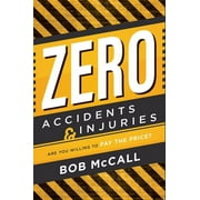 Zero Accidents & Injuries : Are You Willing To Pay The Price? (Paperback)