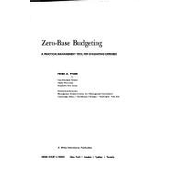 Pre-Owned Zero-Base Budgeting: A Practical Management Tool for Evaluating Expenses (Hardcover) 047170234X 9780471702344