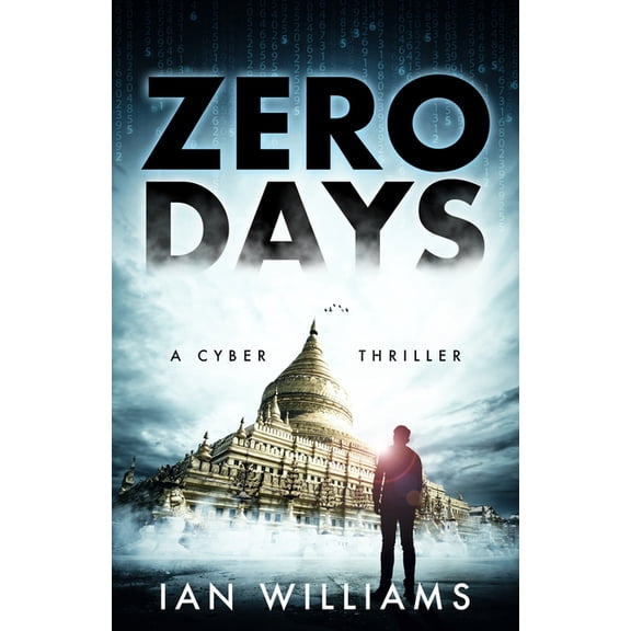 Zero Days: A Cyber Thriller, (Paperback)