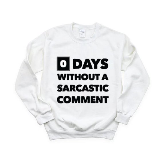Zero Days Funny Countdown Reset Streak Start Over Fail Sweatshirt, for men & women, up to size 5XL
