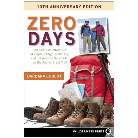 Zero Days: The Real Life Adventure of Captain Bligh, Nellie Bly, and 10-Year-Old Scrambler on the Pacific Crest, (Hardcover)