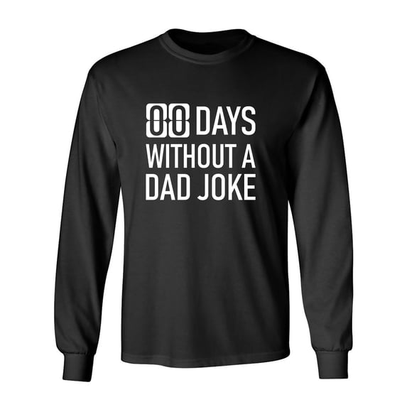 Zero Days Without A Dad Joke Adult Long Sleeve T-shirt