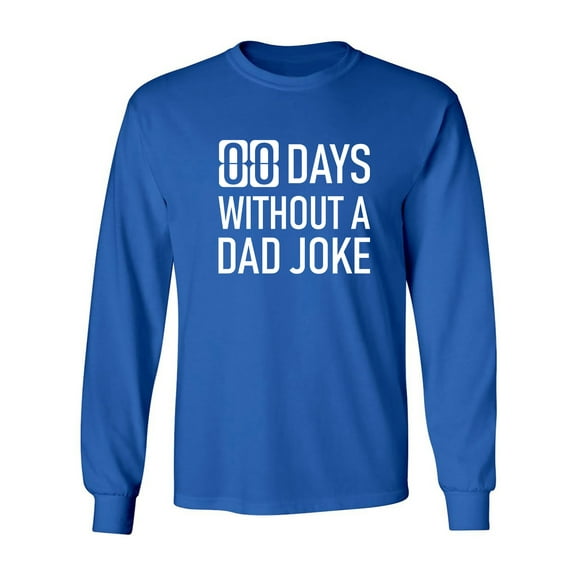 Zero Days Without A Dad Joke Adult Long Sleeve T-shirt