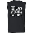 thumbnail image 1 of Zero Days Without A Dad Joke Adult Sleeveless Tee, 1 of 3