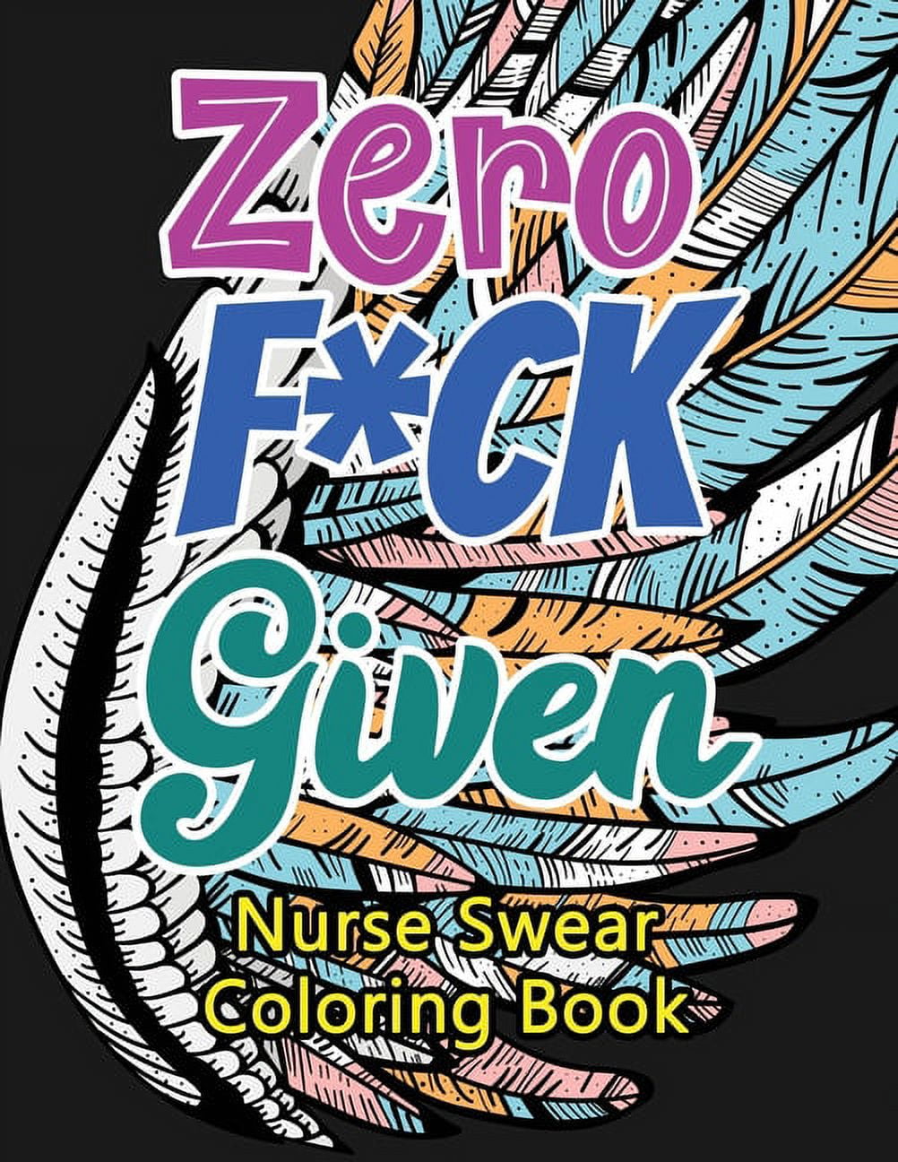 Nurse's Diagnosis- A Nurse Coloring Book Of Snarky, Sweary Nurse Humor  (Adult Coloring Books #14) (Paperback)