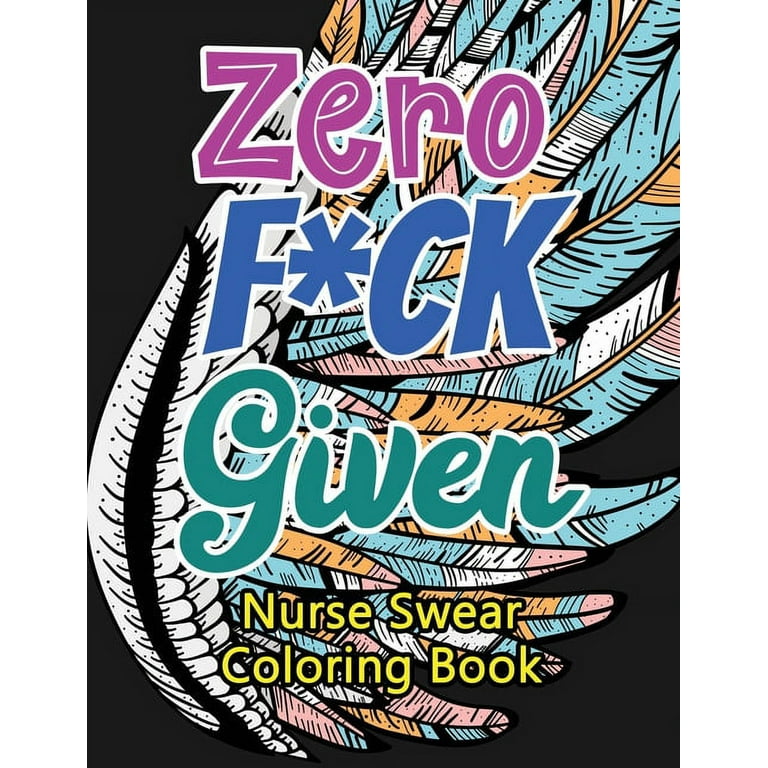 Nurse Swear Word Coloring Book: swear coloring book filled with