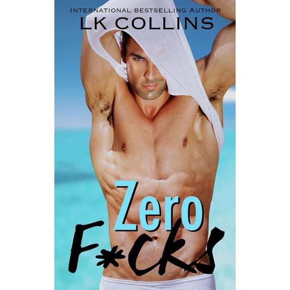 Zero F*cks: a standalone novel, (Paperback)