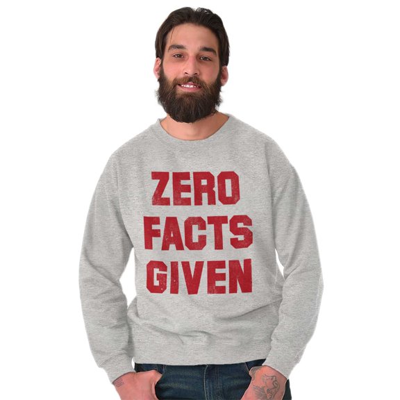 Zero Facts Given Political Smart Sweatshirt for Men or Women Brisco Brands X