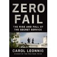 thumbnail image 1 of Pre-Owned Zero Fail: The Rise and Fall of the Secret Service, 9780399589010, 0399589015, Hardcover, First Edition edition, 1 of 1