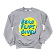 thumbnail image 1 of Zero Flips Given Funny Gymnastics Acrobat Tumble Sarcasm Sweatshirt, for men & women, up to size 5XL, 1 of 3