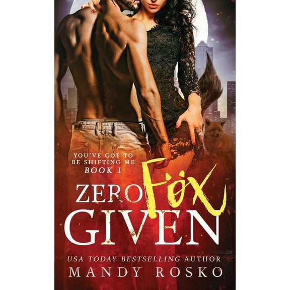 You've Got to Be Shifting Me: Zero Fox Given (Paperback)