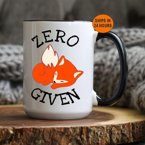 Zero Foxes Given Coffee Mug Funny Friends Gift Custom Mug