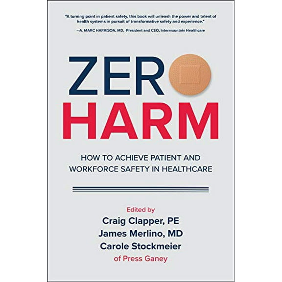 Pre-Owned Zero Harm: How to Achieve Patient and Workforce Safety in Healthcare (Hardcover) 1260440923 9781260440928