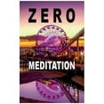 thumbnail image 1 of Zero Meditation: No need to meditate - life happens anyway! (EXTENDED EDITION), (Paperback), 1 of 1