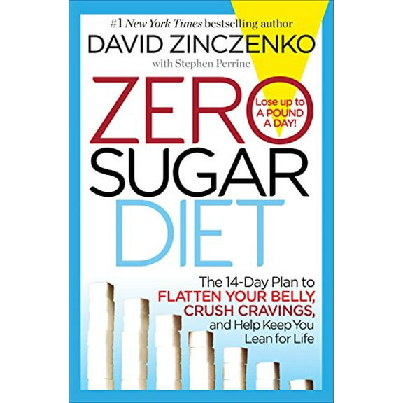 Pre-Owned Zero Sugar Diet: The 14-Day Plan to Flatten Your Belly, Crush Cravings, and Help Keep You Lean for Life (Hardcover) 0345547985 9780345547989