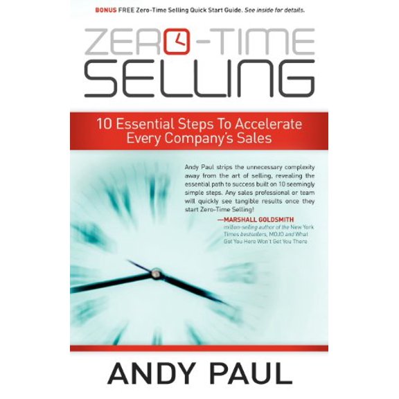 Pre-Owned Zero-Time Selling: 10 Essential Steps To Accelerate Every Companys Sales Paperback Andy Paul