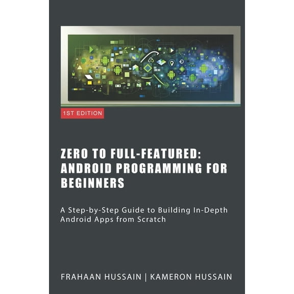 Zero To Full-Featured: Android Programming For Beginners (Paperback)