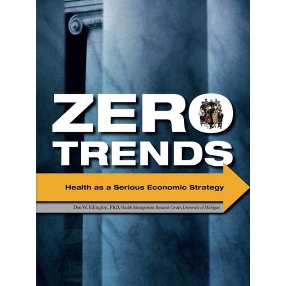 Pre-Owned Zero Trends: Health as a Serious Economic Strategy (Paperback) 0615280196 9780615280196