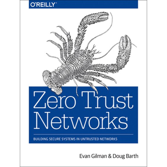 Pre-Owned Zero Trust Networks: Building Secure Systems in Untrusted Networks (Paperback) 1491962194 9781491962190